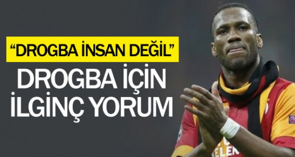 Drogba insan deil